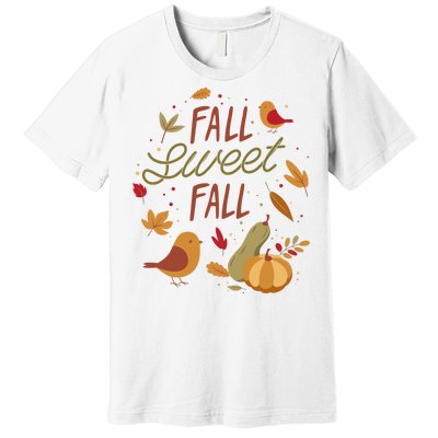 Fall Sweet Fall Autmn Premium T-Shirt