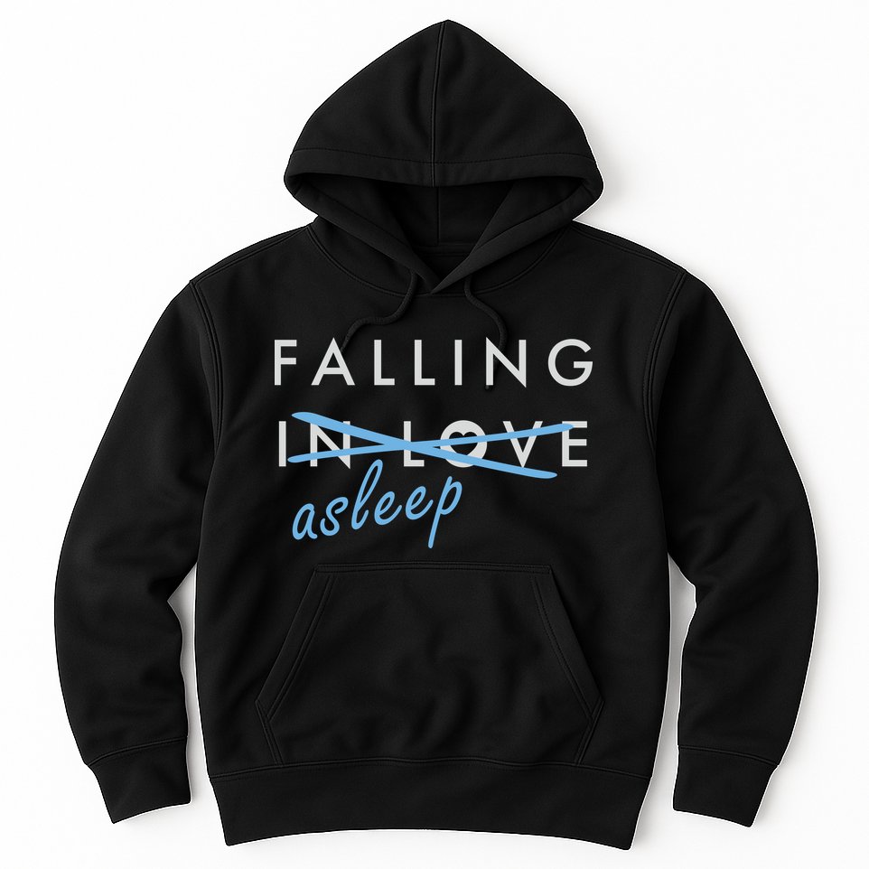 Falling In Love Asleep Hoodie