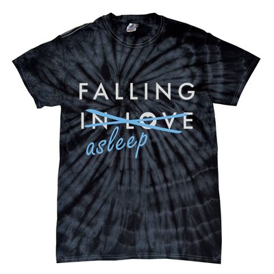 Falling In Love Asleep Tie-Dye T-Shirt