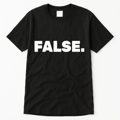 False. Tall T-Shirt