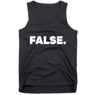 False. Tank Top