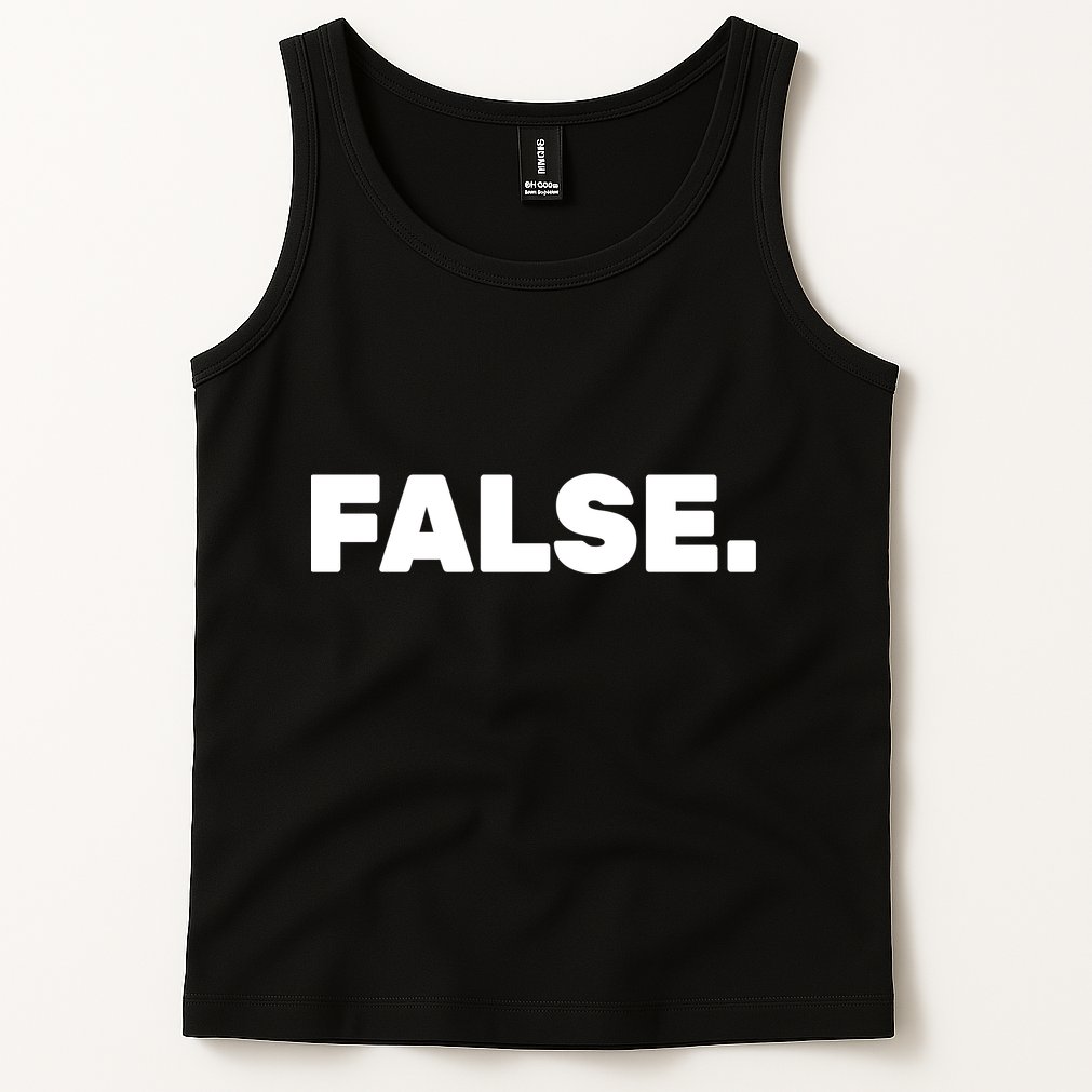 False. Tank Top