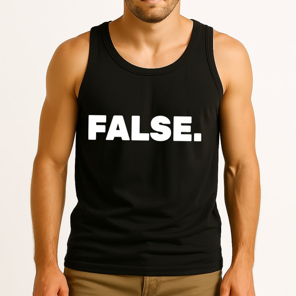 False. Tank Top