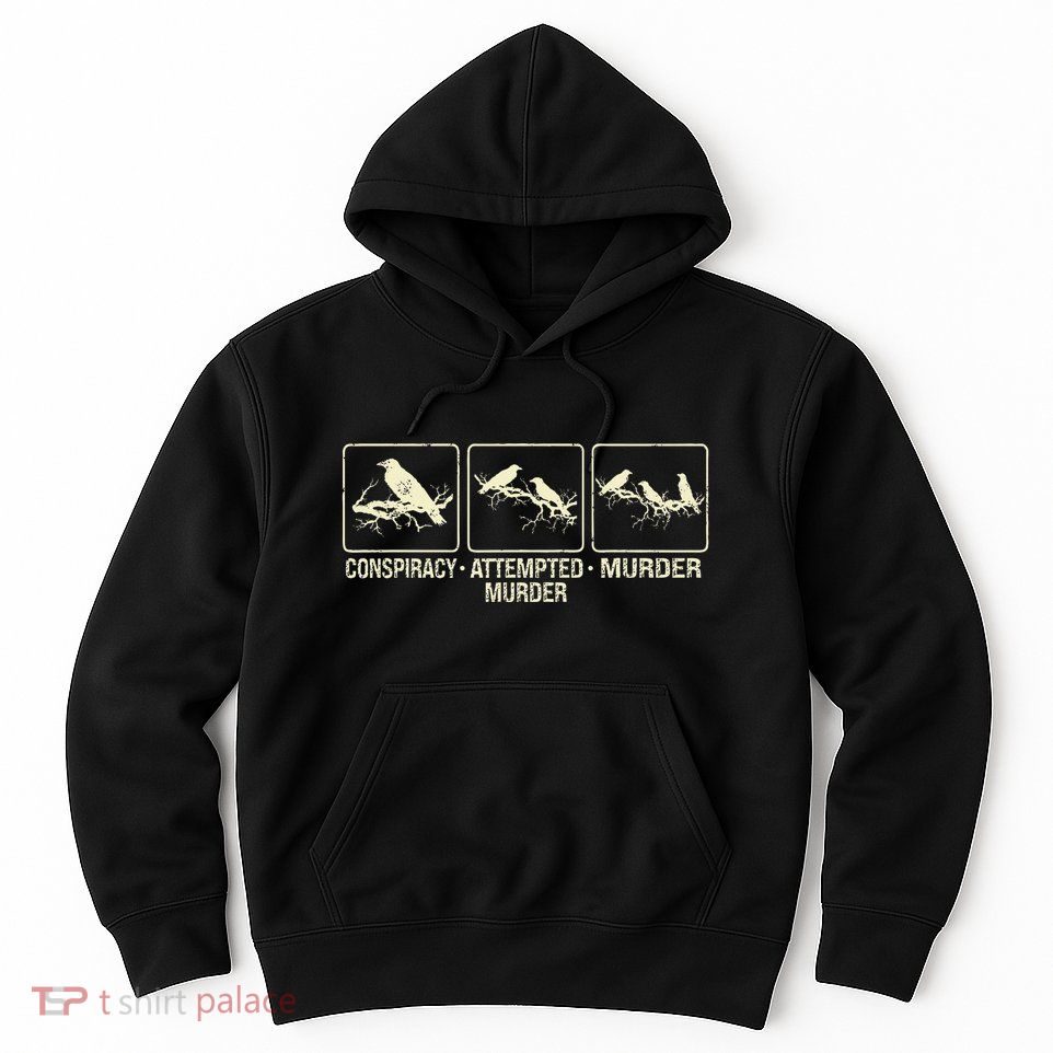 Funny Attempted Murder Crow Hoodie