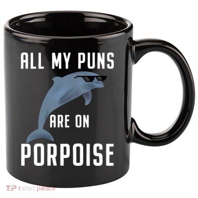 Funny All My Puns Are On Porpoise Dolphin Quote Meaningful Gift Cute Gift 11oz C Handle Ceramic Mug