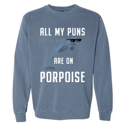 Funny All My Puns Are On Porpoise Dolphin Quote Meaningful Gift Cute Gift Garment-Dyed Sweatshirt