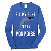 Funny All My Puns Are On Porpoise Dolphin Quote Meaningful Gift Cute Gift Long Sleeve Shirt