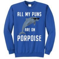 Funny All My Puns Are On Porpoise Dolphin Quote Meaningful Gift Cute Gift Sweatshirt