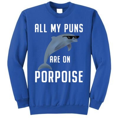 Funny All My Puns Are On Porpoise Dolphin Quote Meaningful Gift Cute Gift Sweatshirt