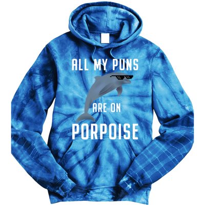 Funny All My Puns Are On Porpoise Dolphin Quote Meaningful Gift Cute Gift Tie Dye Hoodie