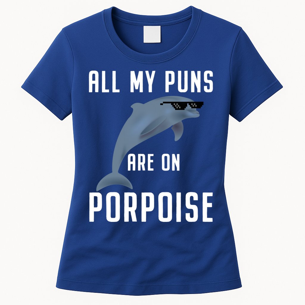 Funny All My Puns Are On Porpoise Dolphin Quote Meaningful Gift Cute Gift Womens T-Shirt