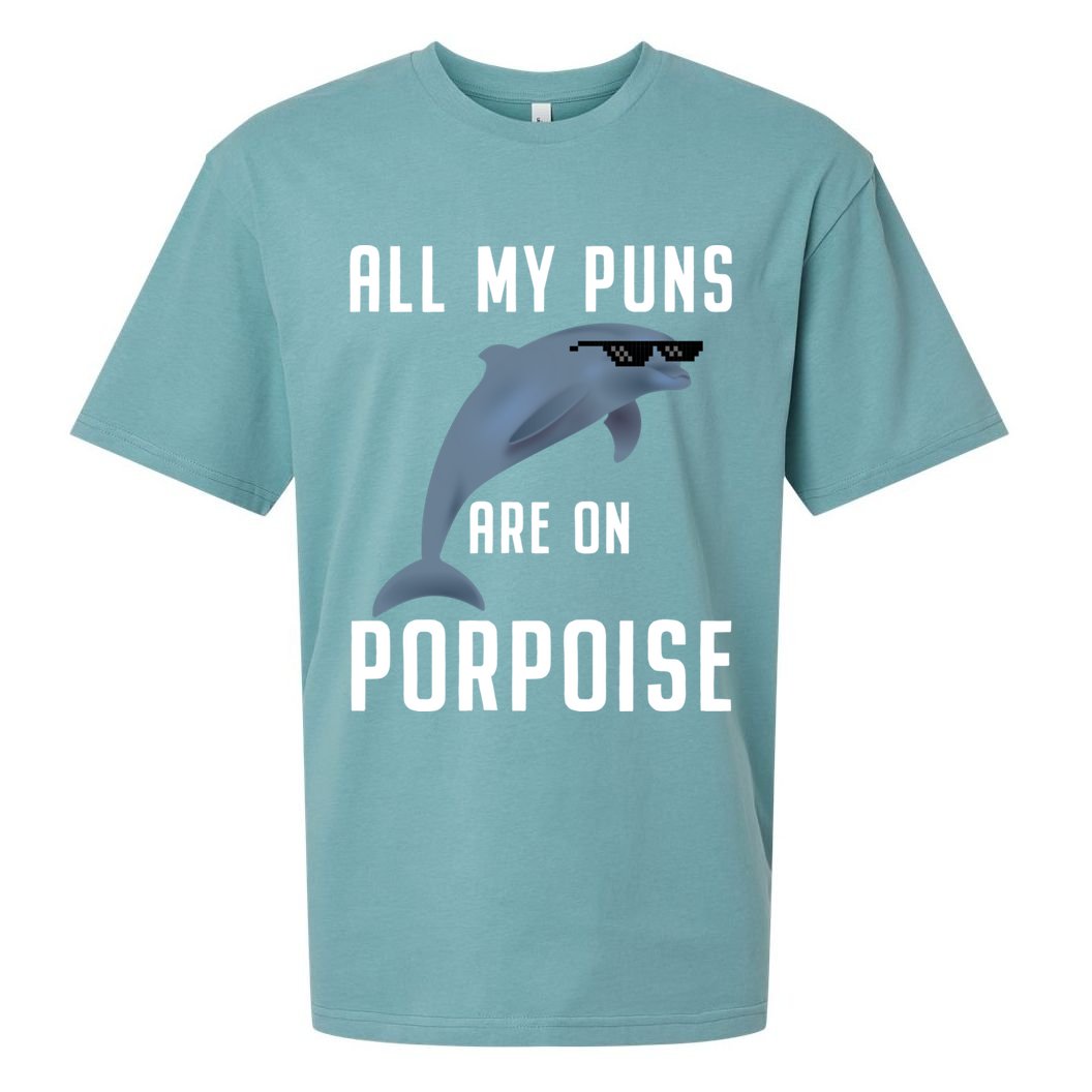 Funny All My Puns Are On Porpoise Dolphin Quote Meaningful Gift Cute Gift Sueded Cloud Jersey T-Shirt