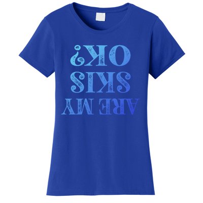 Funny Are My Skis Ok? Skiing Skisport Cool Gift Women's T-Shirt