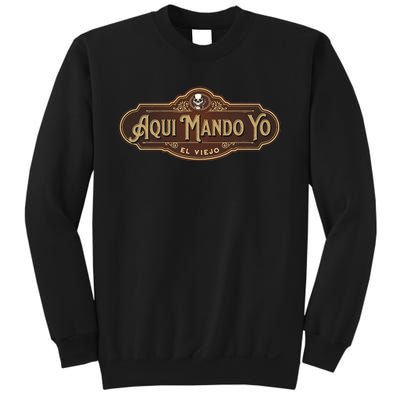 Funny Aquí Mando Yo El Viejo Sweatshirt