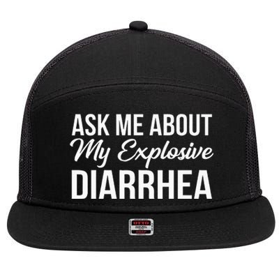 Funny Ask Me About My Explosive Diarrhea 7 Panel Mesh Trucker Snapback Hat