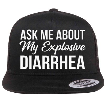 Funny Ask Me About My Explosive Diarrhea Flat Bill Trucker Hat