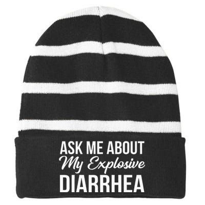 Funny Ask Me About My Explosive Diarrhea Striped Beanie with Solid Band