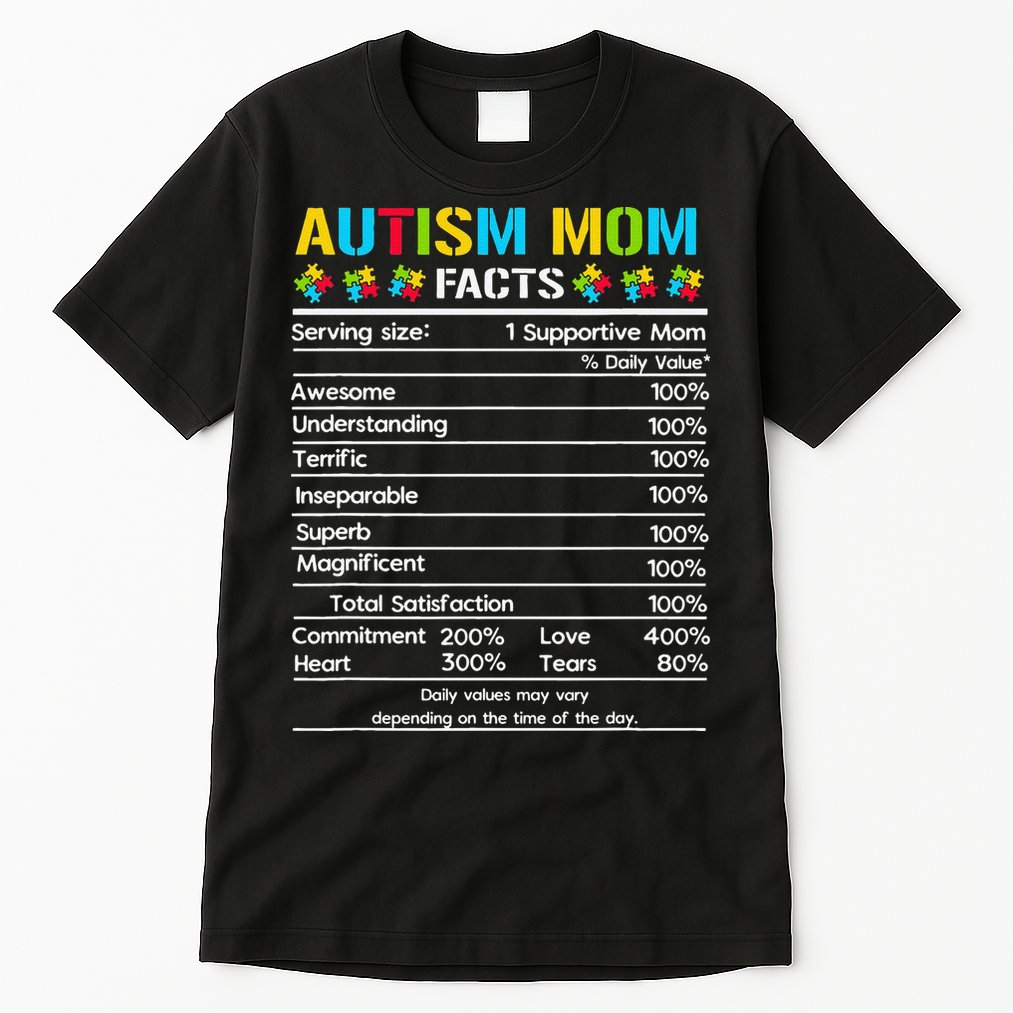 Funny Autism Mom Facts Proud Mom Autisms Gift Tall T-Shirt