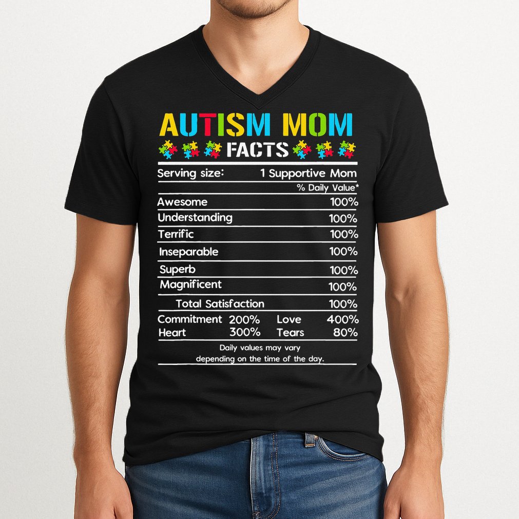Funny Autism Mom Facts Proud Mom Autisms Gift V-Neck T-Shirt