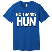 Funny Anti Mlm Pyramid Scheme No Thanks Hun Gift Premium T-Shirt