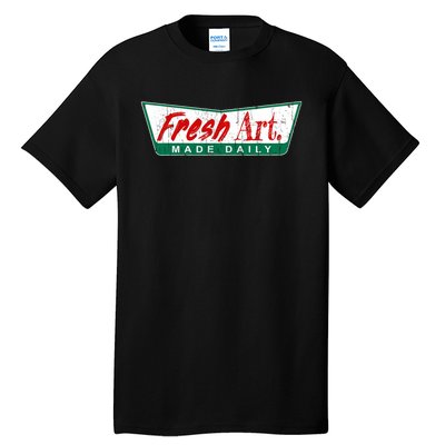 Fresh Art Made Daily! Tall T-Shirt