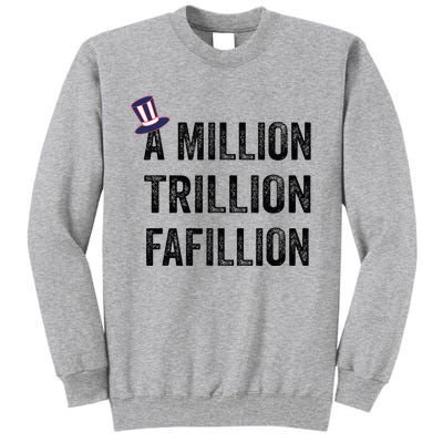 Funny A Million Trillion Fafillion Anti Biden Debate 2024 Tall Sweatshirt