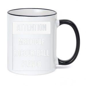 Funny Attention Mediocre Racquetball Player Gift 11oz Black Color Changing Mug