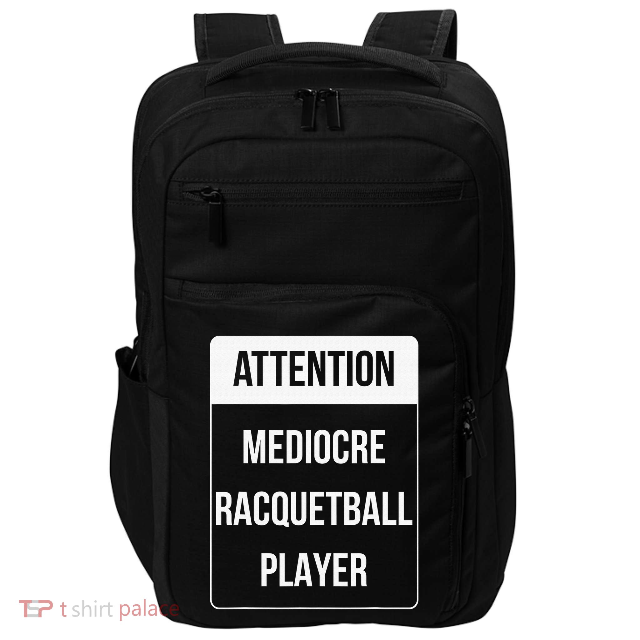 Funny Attention Mediocre Racquetball Player Gift Impact Tech Backpack
