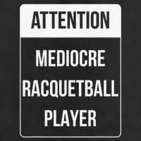 Funny Attention Mediocre Racquetball Player Gift 11oz C Handle Ceramic Mug