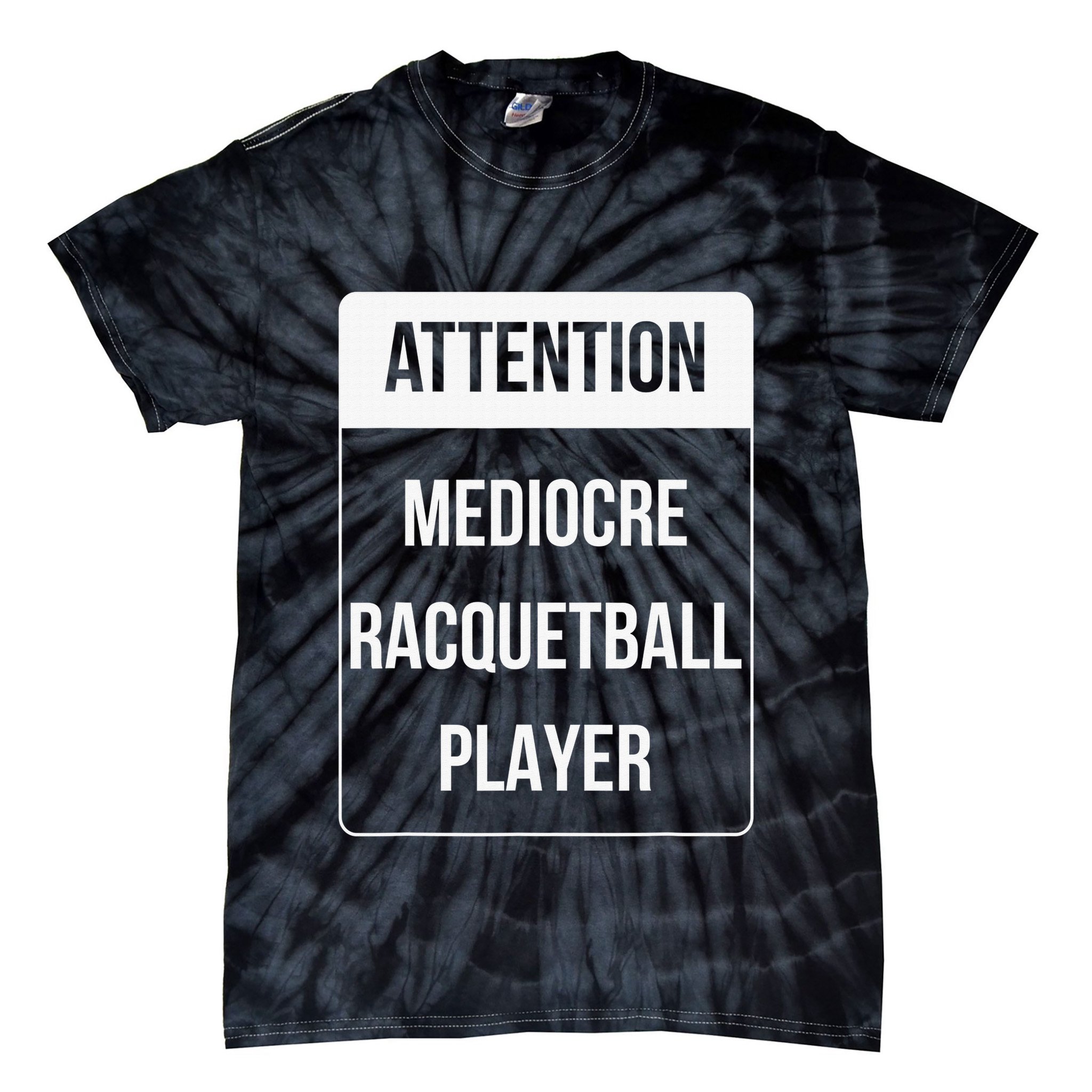 Funny Attention Mediocre Racquetball Player Gift Tie-Dye T-Shirt