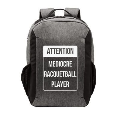 Funny Attention Mediocre Racquetball Player Gift Vector Backpack