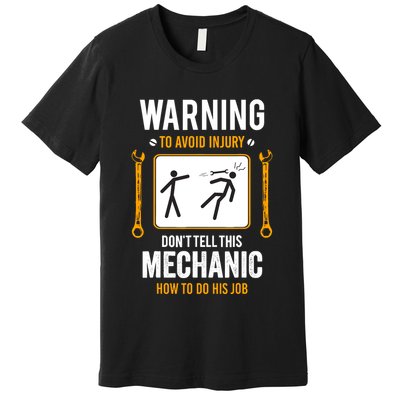 Funny Auto Mechanic Warning To Avoid Injury Mechanic Premium T-Shirt