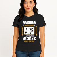 Funny Auto Mechanic Warning To Avoid Injury Mechanic Womens T-Shirt