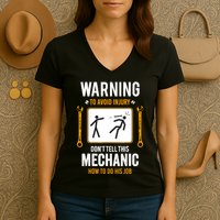 Funny Auto Mechanic Warning To Avoid Injury Mechanic Women's V-Neck T-Shirt