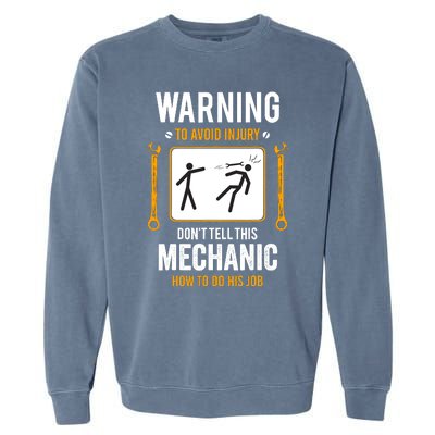 Funny Auto Mechanic Warning To Avoid Injury Mechanic Garment-Dyed Sweatshirt