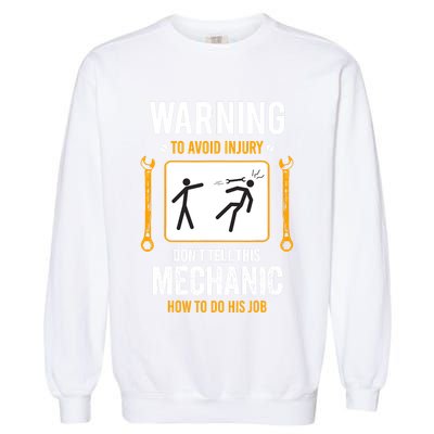 Funny Auto Mechanic Warning To Avoid Injury Mechanic Garment-Dyed Sweatshirt