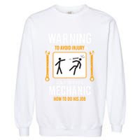 Funny Auto Mechanic Warning To Avoid Injury Mechanic Garment-Dyed Sweatshirt