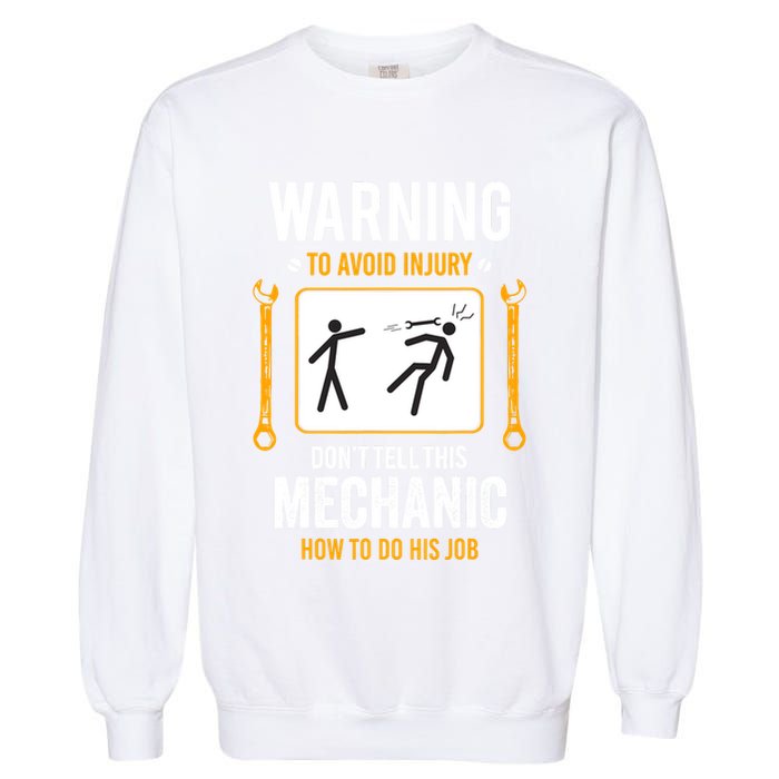Funny Auto Mechanic Warning To Avoid Injury Mechanic Garment-Dyed Sweatshirt