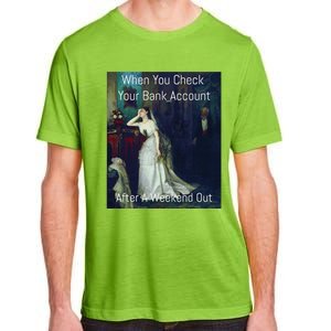 Funny Art Meme When You Check Your Bank Account Adult ChromaSoft Performance T-Shirt