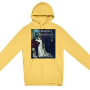 Funny Art Meme When You Check Your Bank Account Premium Pullover Hoodie