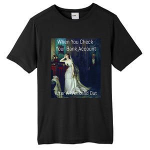 Funny Art Meme When You Check Your Bank Account Tall Fusion ChromaSoft Performance T-Shirt