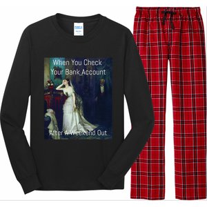 Funny Art Meme When You Check Your Bank Account Long Sleeve Pajama Set