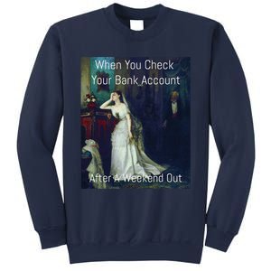 Funny Art Meme When You Check Your Bank Account Sweatshirt