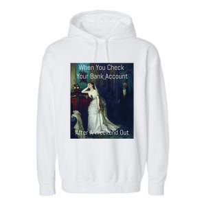 Funny Art Meme When You Check Your Bank Account Garment-Dyed Fleece Hoodie