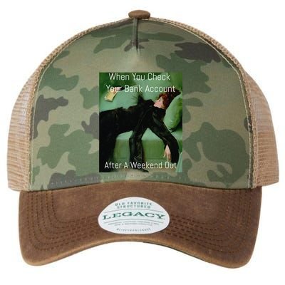 Funny Art Meme When You Check Your Bank Account Money Joke Legacy Tie Dye Trucker Hat