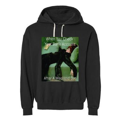 Funny Art Meme When You Check Your Bank Account Money Joke Garment-Dyed Fleece Hoodie