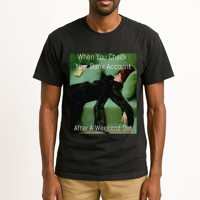 Funny Art Meme When You Check Your Bank Account Money Joke Tall T-Shirt