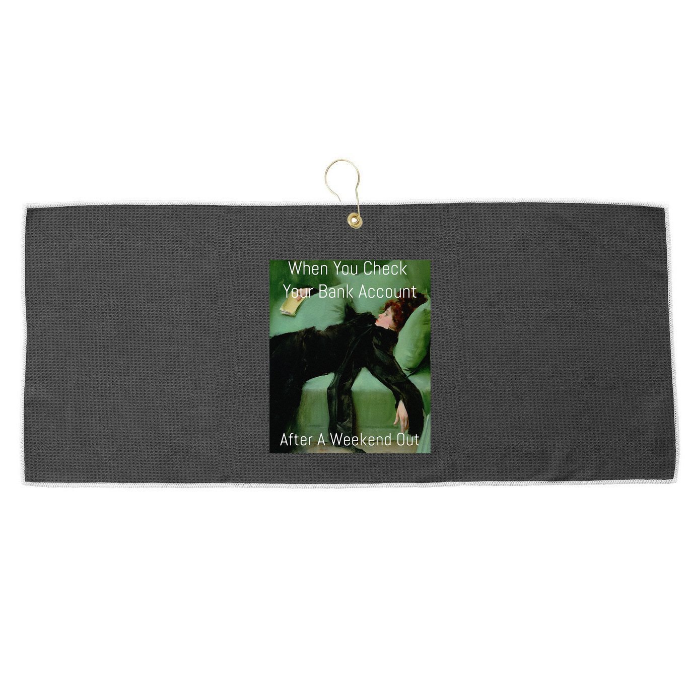 Funny Art Meme When You Check Your Bank Account Money Joke Large Microfiber Waffle Golf Towel