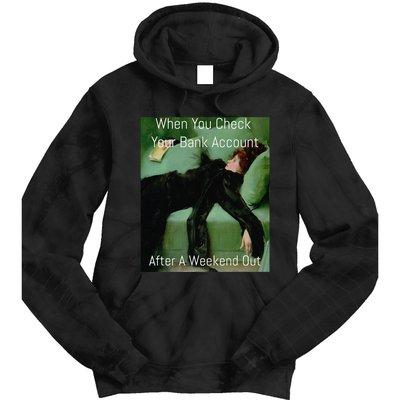 Funny Art Meme When You Check Your Bank Account Money Joke Tie Dye Hoodie
