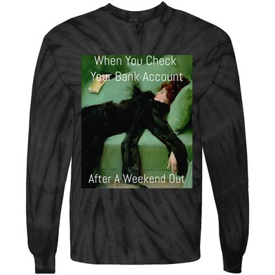 Funny Art Meme When You Check Your Bank Account Money Joke Tie-Dye Long Sleeve Shirt